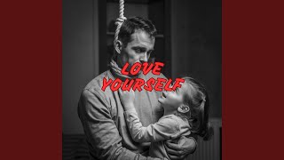 Love Yourself [upl. by Lavery]