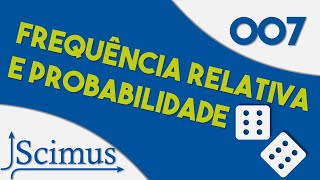 007  Frequência Relativa e Probabilidade [upl. by Yennek]