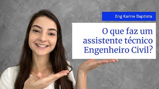 O que faz um assistente técnico engenheiro civil [upl. by Adran]