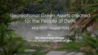 Recreational Green Assets created for the People of Delhi by Honble LG of Delhi Shri VK Saxena [upl. by Ynnaf]