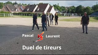 Duel de tireur  Pascal VS Laurent  Triplette le 24052024 [upl. by Che]