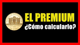 ¿Cómo calcular el PREMIUM de cualquier moneda de ORO o PLATA [upl. by Bow478]