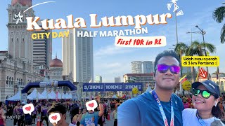 KL City Day Half Marathon 2024  Lari 10K Pertama di Malaysia hampir nyerah guys karena [upl. by Ezri]