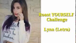 Roast YOURSELF Lyna Letra [upl. by Ezara]