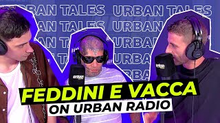 Intervista a Feddini e Vacca  Urban Tales  Ep33 [upl. by Tratner827]