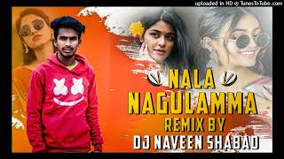 NALA NAGULAMMA FOLK SONG MARFA STYLE REMIX BY DJ NAVEEN SHABAD [upl. by Charry]