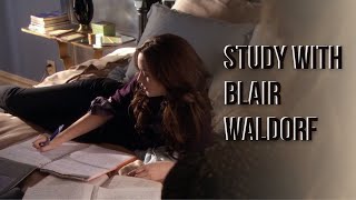 study with blair waldorf for 30 min [upl. by Stu469]