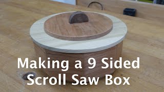 Making a 9 Sided Scroll Saw Box [upl. by Nosloc]