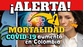 ALERTA EN COLOMBIA  REGISTRAN AUMENTO DE MORTALIDAD POR COVID19 [upl. by Nickie363]