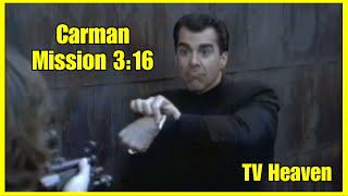 Carman  Mission 316  TV Heaven [upl. by Nivad]