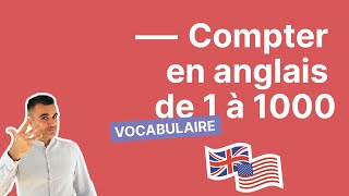 Les chiffres et nombres en anglais  compter en anglais de 1 à 1000 facilement [upl. by Nosniv]