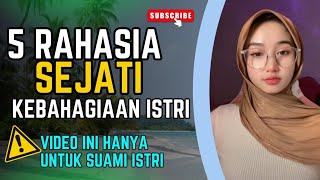 5 RAHASIA SEJATI KEBAHAGIAAN ISTRI ‼️ VIDEO INI KHUSUS UNTUK SUAMI ISTRI SAJA 🔴 [upl. by Siladnerb]