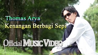 Thomas Arya  Kenangan Berbagi Sepi Official Music Video HD [upl. by Marian966]