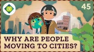 Why are People Moving to Cities Crash Course Geography 45 [upl. by Ylac]