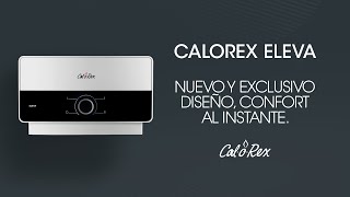 Calorex Eleva Nuevo y exclusivo diseño confort al instante [upl. by Jerome789]