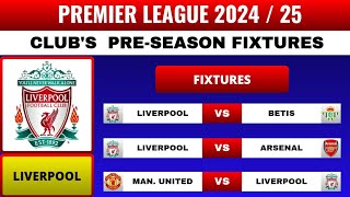 LIVERPOOL Fixtures  PREMIER LEAGUE 202425 CLUBS PRESEASON FIXTURES [upl. by Sherri]