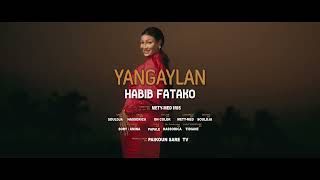 HABIB FATAKO YANGAYLAN Clip OFFICIEL 2024 [upl. by Giwdul]