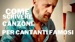 Come scrivere canzoni per cantanti famosi  Saverio Grandi [upl. by Rinee367]