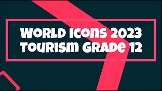 World Icons 2023 Gr 12 Tourism [upl. by Grange]