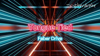 Tongue Tied  Lyrics  Faber Drive [upl. by Akinit]