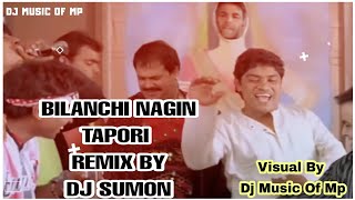 BILANCHI NAGIN NIGHALI Tapori Remix JONNY LEVER DJ SUMON ViSUAL BY DJ MUSIC OF MP [upl. by Pauly843]