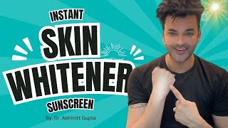 quotInstant Skin Whitener Dr Abhinit Guptas Sunscreen for Silky Smooth and Poreless Skinquot laskomig [upl. by Tim]