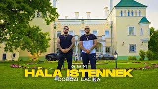 GwM x Dobozi Lacika  Hála istennek Official 4k Videoclip [upl. by Cleaves]