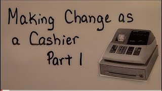 Making Change as a Cashier PART 1 [upl. by Roye855]