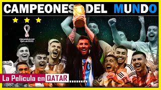 Un Día Como Hoy  CAMPEONES DEL MUNDO 🇦🇷 La Película ⭐⭐⭐ CATAR 2022 🇶🇦 [upl. by Notak]