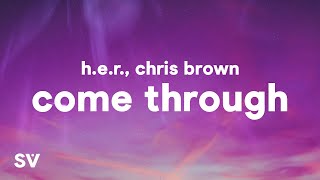 HER  Come Through Lyrics ft Chris Brown [upl. by Ear]