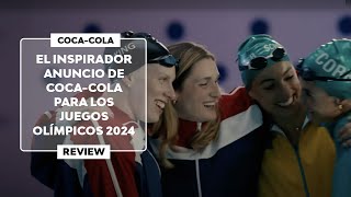 ▷ El INSPIRADOR ANUNCIO de COCACOLA para los JUEGOS OLÍMPICOS DE PARÍS 2024 [upl. by Domph]