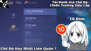 Tôi Đánh Giá Chế Độ Chiến Trường Siêu Cấp Trong Liên Quân [upl. by Esilehs]