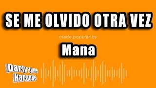 Mana  Se Me Olvido Otra Vez Versión Karaoke [upl. by Kleeman110]