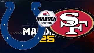 Madden 25 Colts Vs 49ers Highlights Unranked Online Game [upl. by Akemahs76]