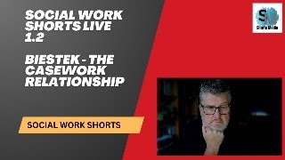 Social work shorts live 12 Biestek  The Casework Relationship [upl. by Nahtaoj]