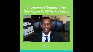 Underserved Communities Now Come To CDFIs For Loans [upl. by Acihsay]