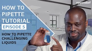 How to Pipette Challenging Liquids  Pipetting Tutorials  Ep 5 Liquid Types [upl. by Hastie]