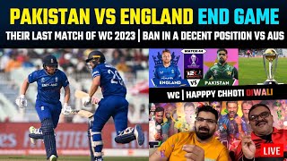 Pakistan vs England their last match of WC 2023  BAN in a decent position vs AUS [upl. by Halladba]