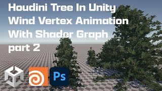 Houdini Tree In Unity Wind Vertex Animation With Shader Graph part 2 [upl. by Haonam]