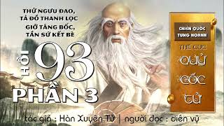 hồi 93  phần 33  chiến quốc tung hoành  thế cục Quỷ Cốc Tử  audio truyện [upl. by Clarey863]