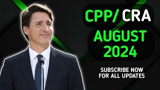 CPP FROM CRA  CONFIRMED APPROVAL BY PRIME MINISTER JUSTIN TRUDEAU  AUGUST 2024 PAYOUTS [upl. by Wanonah]