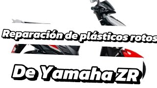 Reparación de plásticos rotos de Yamaha ZR [upl. by Eduard822]