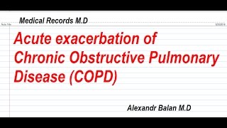 Acute exacerbation of Chronic Obstructive Pulmonary Disease  COPD [upl. by Vasily]