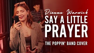 Say A Little Prayer  Dionne Warwick   The Poppin Band Cover [upl. by Anipsed]