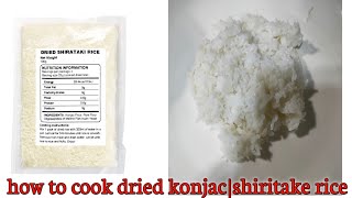 How to cook dried konjac riceShiritake rice [upl. by Lemuel]