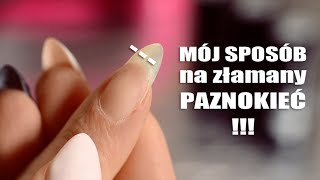 Mój Sposób na ZŁAMANY PAZNOKIEĆ  jak go uratować [upl. by Waldner]