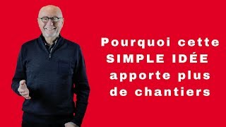 Pourquoi cette simple idée apporte plus de chantiers [upl. by Yllas]