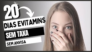 EVITAMINS 20 dias SEM TAXA SEM ANVISA [upl. by Briana]