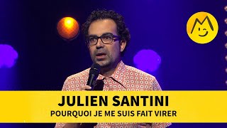 Julien Santini  Pourquoi je me suis fait virer [upl. by Medea813]