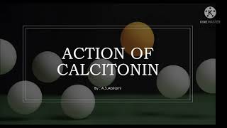 Action of Calcitonin  Introduction  Effect on Bone Effect on Kidney Summary [upl. by O'Carroll117]